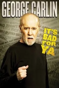 جورج کارلین: برات خوب نیست! (George Carlin: It's Bad for Ya!)