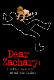 زکری عزیز: نامه‌ای به یک پسر درباره پدرش (Dear Zachary: A Letter to a Son About His Father)