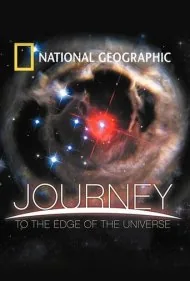 مستند ملی جئوگرافیک: سفر به اعماق جهان (National Geographic: Journey to the Edge of the Universe)