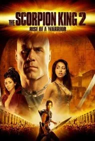 عقرب شاه ۲: ظهور یک جنگجو (The Scorpion King 2: Rise of a Warrior)