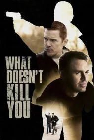 آنچه تو را نمی‌کشد (What Doesn't Kill You)