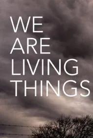 ما موجودات زنده هستیم (We Are Living Things)