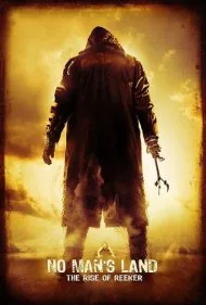 سرزمین هیچ‌کس: ظهور ریکر (No Man's Land: The Rise of Reeker)