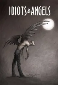 احمق‌ها و فرشتگان (Idiots and Angels)