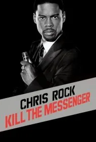 کریس راک: پیام‌رسان را بکش (Chris Rock: Kill the Messenger)
