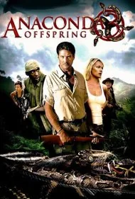آناکوندا ۳: فرزندان (Anaconda 3: Offspring)