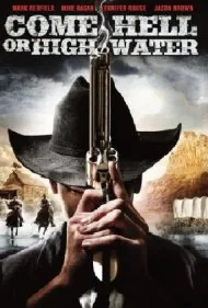 به هر قیمتی که شده (Come Hell or High Water)