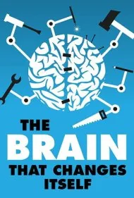 مغزی که خود را تغییر می‌دهد (The Brain That Changes Itself)