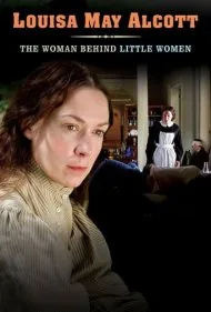 لوئیزا می آلکات: زنی پشت زنان کوچک (Louisa May Alcott: The Woman Behind Little Women)