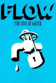 جریان: برای عشق به آب (Flow: For Love of Water)