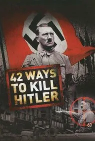 ۴۲ راه برای کشتن هیتلر (42 Ways to Kill Hitler)