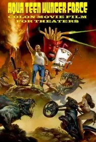 فیلم سینمایی نیروی گرسنگی نوجوانان آکوا (Aqua Teen Hunger Force Colon Movie Film for Theaters)