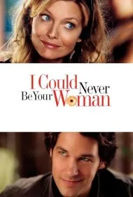 من هرگز نمی‌توانم زن تو باشم (I Could Never Be Your Woman)