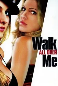 از روی من رد شو (Walk All Over Me)