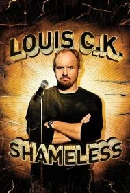 لوئی سی.کی.: بی‌شرم (Louis C.K.: Shameless)