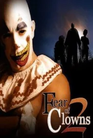 ترس از دلقک‌ها ۲ (Fear of Clowns 2)