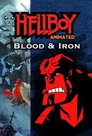 انیمیشن پسر جهنمی: خون و آهن (Hellboy Animated: Blood and Iron)