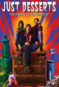 دسر واقعی: ساخت فیلم نمایش ترسناک (Just Desserts: The Making of 'Creepshow')