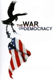 جنگ علیه دموکراسی (The War on Democracy)
