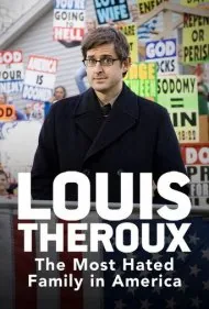 لوئیس ترو: منفورترین خانواده در آمریکا (Louis Theroux: The Most Hated Family in America)