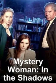 زن مرموز: در سایه‌ها (Mystery Woman: In the Shadows)