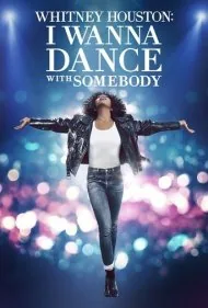 ویتنی هیوستون: می خوام با یکی برقصم (Whitney Houston: I Wanna Dance with Somebody)