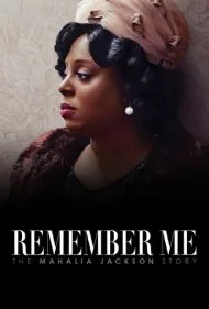 مرا به خاطر بسپار: داستان ماحلیا جکسون (Remember Me: The Mahalia Jackson Story)