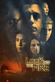 به درون آتش نگاه کن (Look Into the Fire)