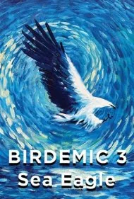 بردیمیک ۳: عقاب دریایی (Birdemic 3: Sea Eagle)