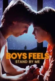 پسرها احساس می کنند: کنار من بایستید (Boys Feels: Stand by Me)