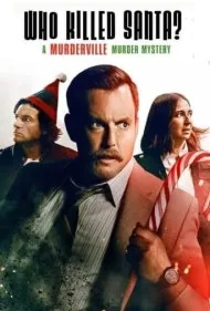 چه کسی بابانوئل را کشت؟ معمای قتل موردرویل (Who Killed Santa? A Murderville Murder Mystery)