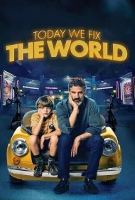 امروز جهان را درست می کنیم (Today We Fix the World)