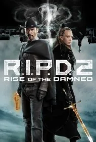 آر.آی.پی.دی 2: ظهور نفرین شدگان (R.I.P.D. 2: Rise of the Damned)