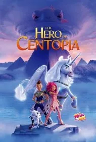 میا و من: قهرمان سنتوپیا (Mia and Me: The Hero of Centopia)