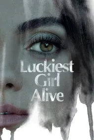 خوش‌شانس‌ترین دختر دنیا (Luckiest Girl Alive)