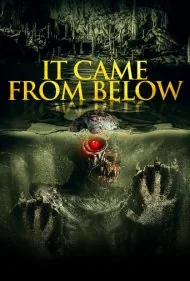 از پایین آمد (It Came from Below)