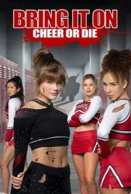 روشنش کن: تشویق کن یا بمیر (Bring It On: Cheer or Die)