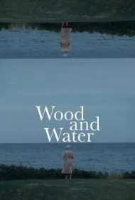 چوب و آب (Wood and Water)