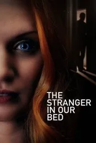 غریبه ای در رختخواب ما (The Stranger in Our Bed)