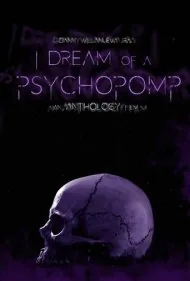 من رویای یک روانی را می بینم (I Dream of a Psychopomp)