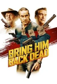 او را مرده برگردانید (Bring Him Back Dead)