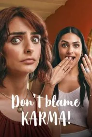 کارما را سرزنش نکنید! (Don't Blame Karma!)