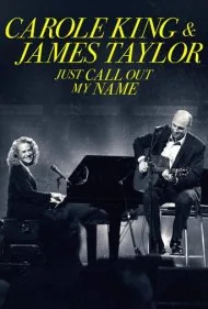کارول کینگ و جیمز تیلور: فقط نامم را صدا بزن (Carole King &amp; James Taylor: Just Call Out My Name)