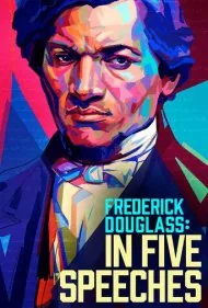 فردریک داگلاس: در پنج سخنرانی (Frederick Douglass: In Five Speeches)