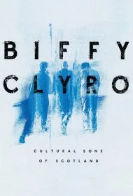 بیفی کلایرو: فرزندان فرهنگی اسکاتلند (Biffy Clyro: Cultural Sons of Scotland)