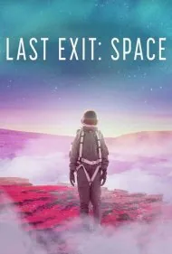 آخرین خروجی: فضا (Last Exit: Space)