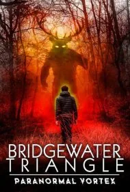 مثلث بریج‌واتر: گرداب ماوراءالطبیعه (Bridgewater Triangle: Paranormal Vortex)