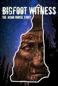 شاهد پاگنده: داستان جیسون مورس (Bigfoot Witness: The Jason Morse Story)