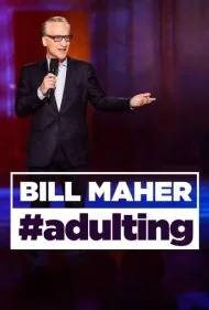 بیل مار: بزرگسالی (Bill Maher: #Adulting)