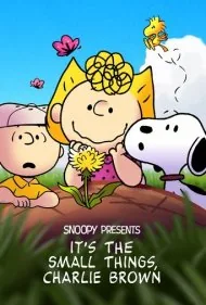 اسنوپی تقدیم می‌کند: چارلی براون و چیزهای کوچک (Snoopy Presents: It's the Small Things, Charlie Brown)